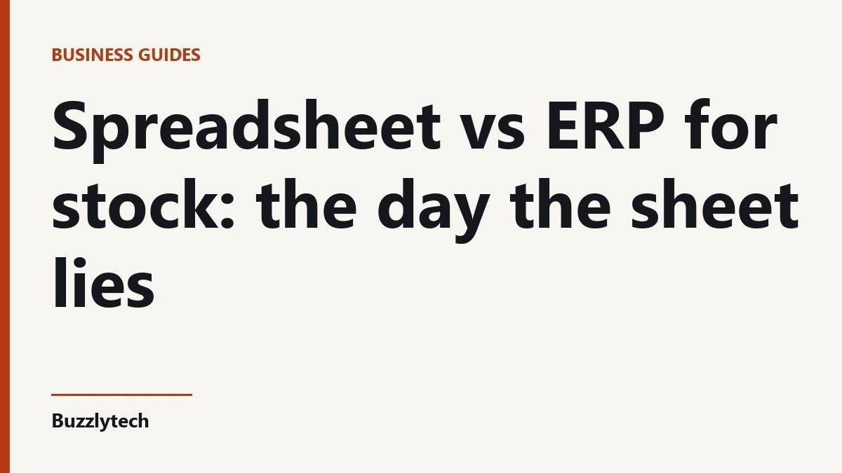 Title card: Spreadsheet vs ERP for stock: the day the sheet lies — Buzzlytech