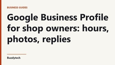 Title card: Google Business Profile for shop owners: hours, photos, replies — Buzzlytech