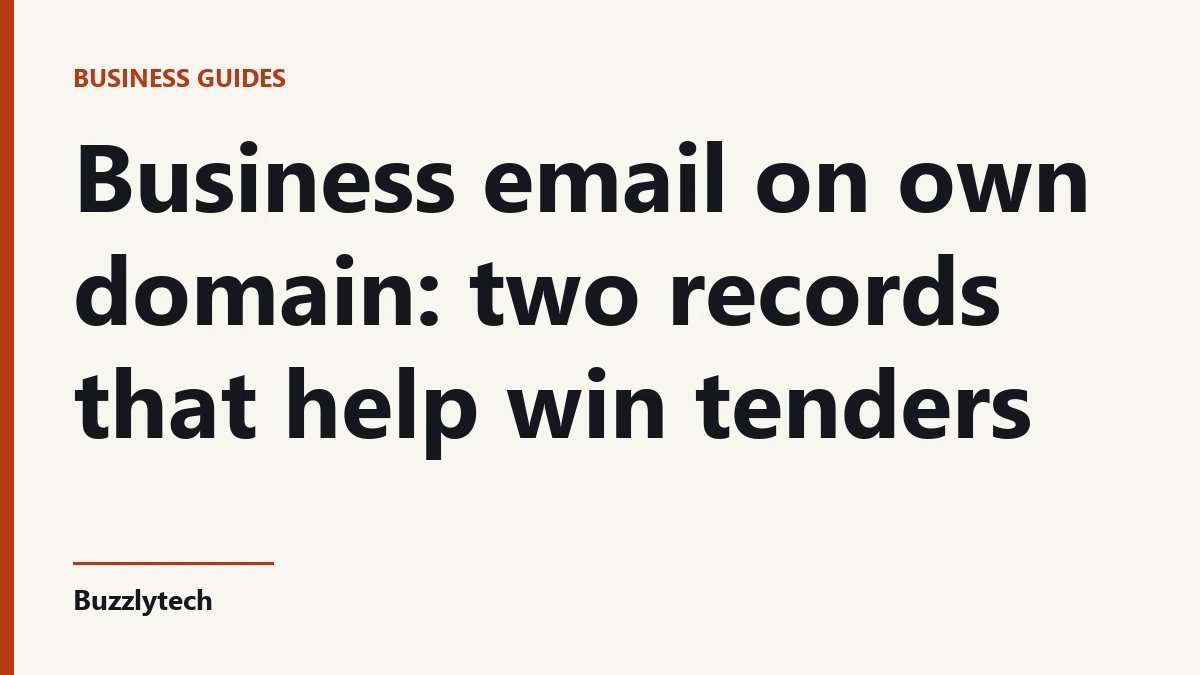 Title card: Business email on own domain: two records that help win tenders — Buzzlytech